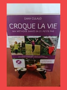 Croque la vie - Ma méthode santé en 21 petits pasDany Culaud