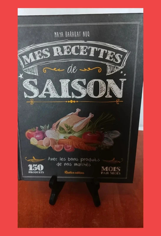 Mes recettes de saison - Avec les bons produits de nos march