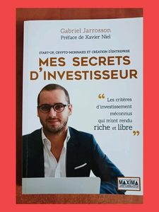 Mes secrets d'investisseur - Start-up, crypto-monnaies et cr