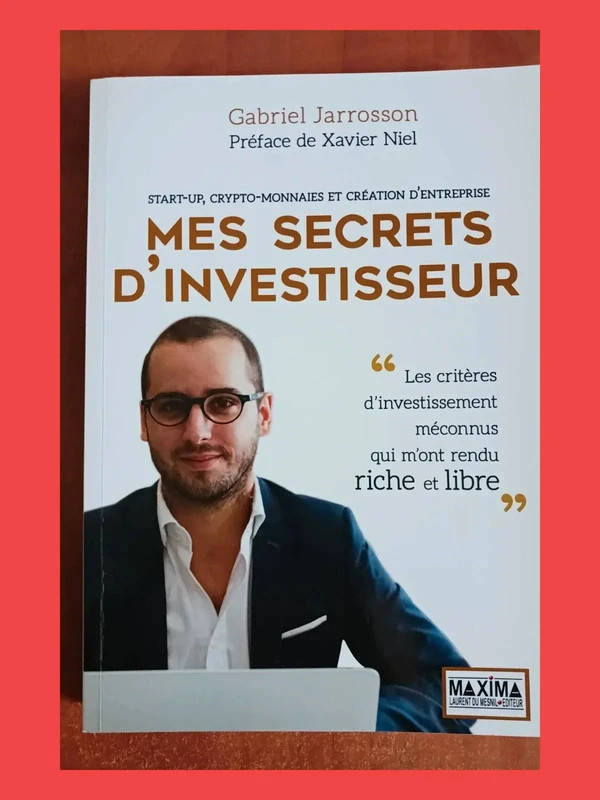 Mes secrets d'investisseur - Start-up, crypto-monnaies et cr