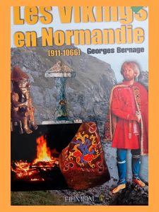 Les Vikings en Normandie (911-1066) Georges Bernage