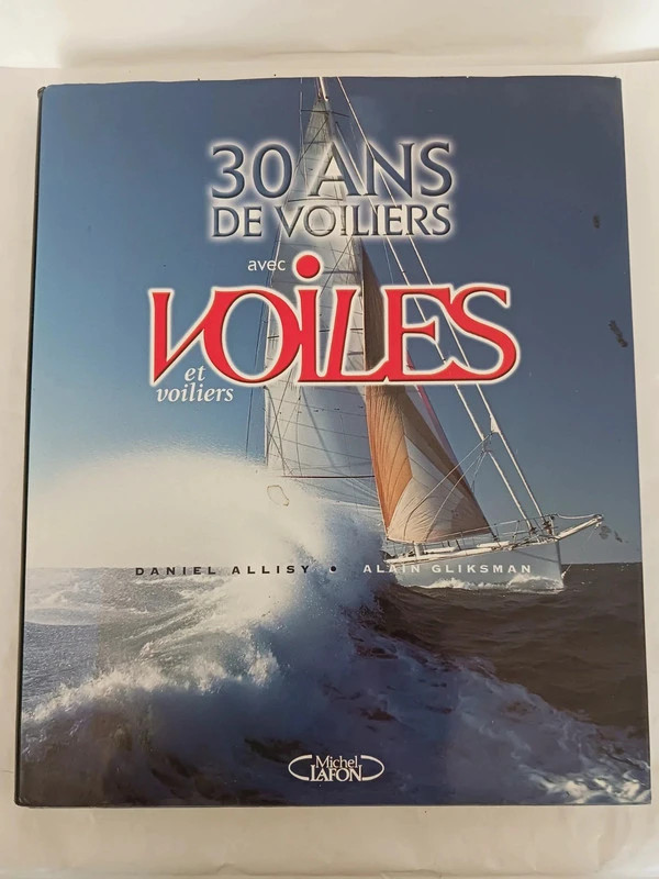30 Ans De Voiliers Avec Voiles Et Voiliers Daniel Allisy