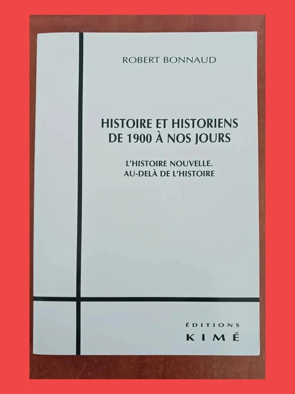 Histoire et Historiens de 1900 à nos jours Robert Bonnaud