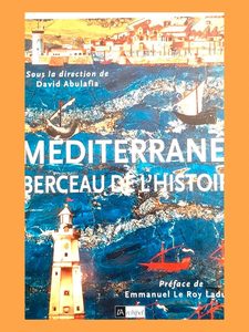 La Méditerranée, berceau de l'histoire Dav 9782841876242