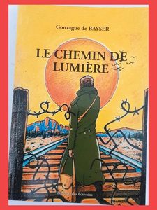 Le Chemin de lumière gonzague De Bayser 2844341241 978284434