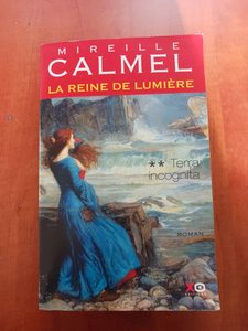 La Reine De Lumière Tome 2 - Terra Incognita Mireille Calmel