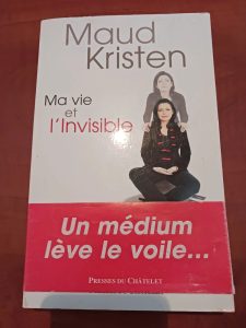 Ma vie et l'Invisible Maud Kristen