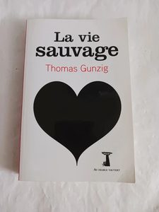 La vie sauvage Thomas Gunzig