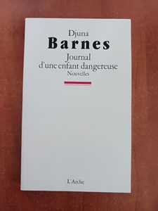 Journal d'une enfant dangereuse. Nouvelles Djuna Barnes