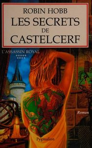 L'Assassin royal, tome 9 - Les Secrets de Castelcerf / Robin Hobb,