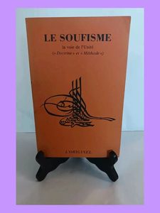Le soufisme - La voie de l'unité, doctrine et methodeNéaumet