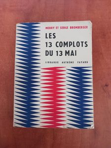 Les 13 complots du 13 mai ou la délivrance Bromberger