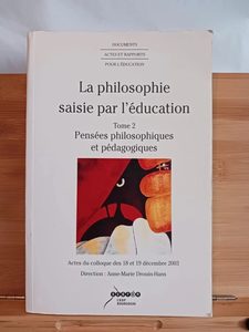 La philosophie saisie par l'éducation Tome 2 Anne-Marie Drou