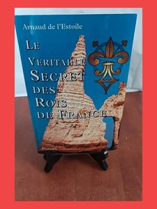 Le Véritable Secret des Rois de FranceArnaud de L'Estoile 97