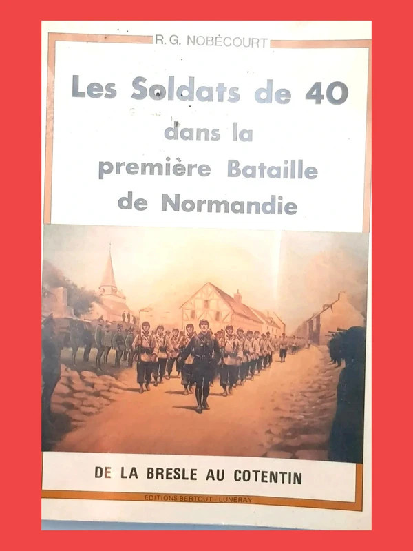Les soldats de 40 dans la première bataille de Normandie Ren
