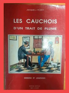 Les Cauchois d'un trait de plume - Dessins et légendes Jacqu