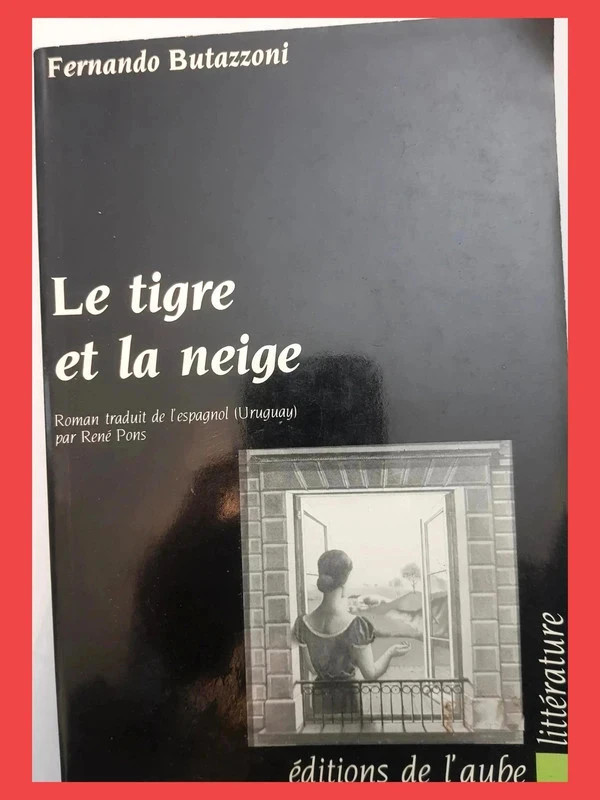 Le Tigre et la neige -Fernando Butazzoni, 2876780070 9782876