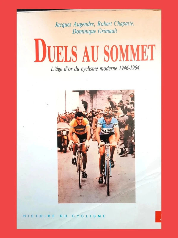 Duels au sommet: histoire du cyclisme - J. Augendre