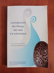 La progression des Vikings, des raids à la colonisation Stéphane Lebecq,