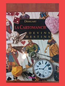 La cartomancie - Devins et destins Joseph Dessuart
