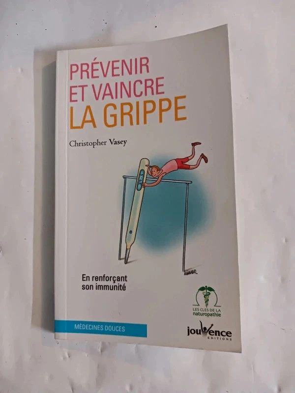 Prévenir Et Vaincre La Grippe - En Renforçant Son ImmunitéCh