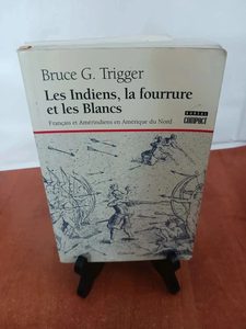 Les Indiens, La Fourrure Et Les BlancsBruce G. Trigger 97828