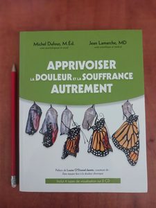 Apprivoiser la douleur et la souffrance autrement - Livre + CD Michel Dufour,