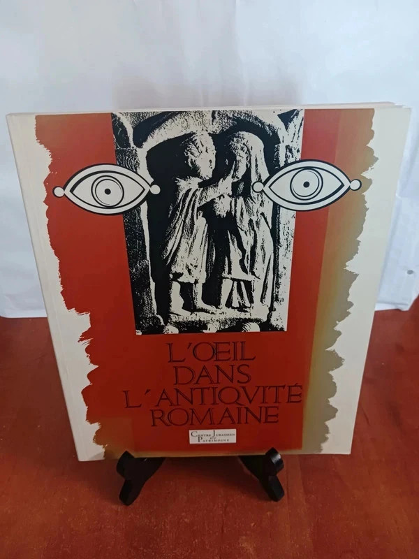 L'oeil dans l'antiquité romaine Musee d'archeologie de Lons-