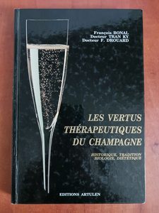 Les Vertus Therapeutiques Du Champagne. Historique, Traditions, Biologie, Dietetique Ky Tran,