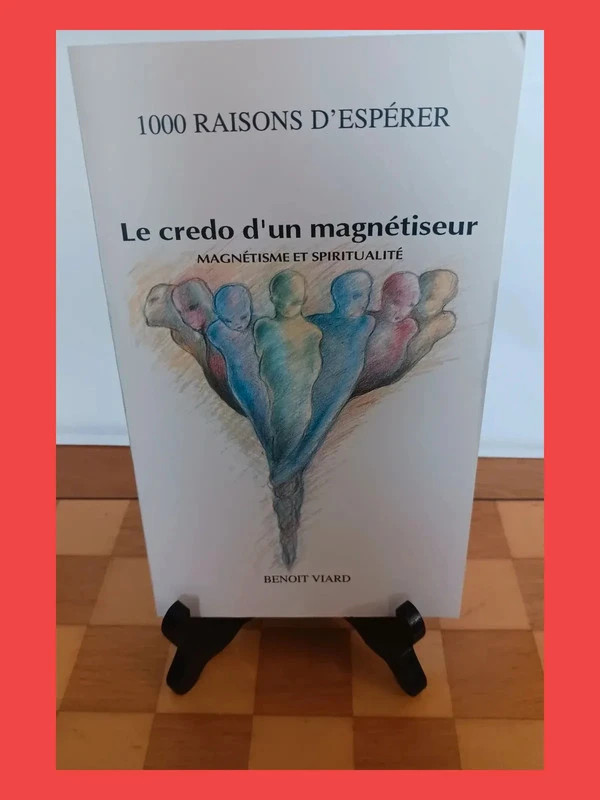 Le credo d'un magnétiseur. Magnétisme et spiritualitéVIARD B