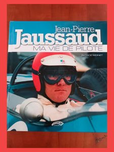 Jean-Pierre Jaussaud ma vie de pilote - Moinet Patrice