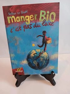 Manger bio c'est pas du luxeLylian Le Goff 9782914717250