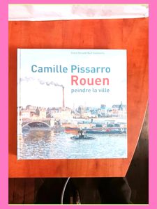 Camille Pissarro - Rouen- peindre la ville Claire Durand-Ruel