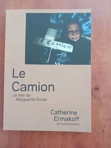 Le camion - Un film de Marguerite Duras Catherine Ermakoff