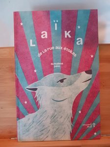 Laïka - De la rue aux étoiles - 9782931296301 Almudena Pano