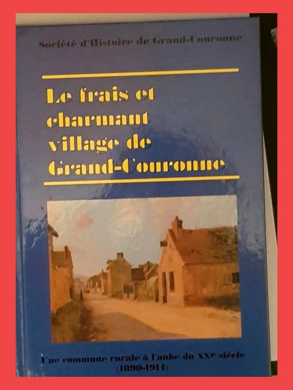 Le frais et charmant village de Grand-Couronne - Société d'h