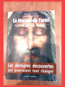 Le linceul de Turin et vous, qui dîtes-vous que je suis Sébastien Cataldo,