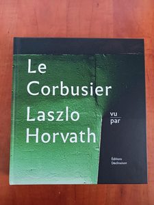 Le Corbusier vu par Laszlo Horvath