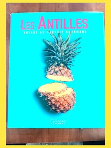 Les Antilles, voyage gourmand au paradis Rosemary Parkinson