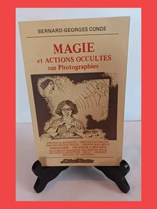 Magie et actions occultes sur photographies Conde Bernard Ge
