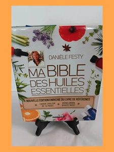 Ma bible des huiles essentielles - Edition enrichie du livre