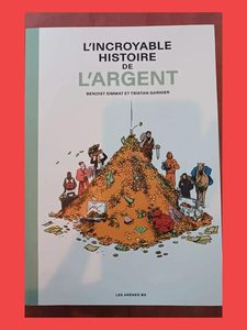 L'Incroyable Histoire de l'argent Benoist Simmat