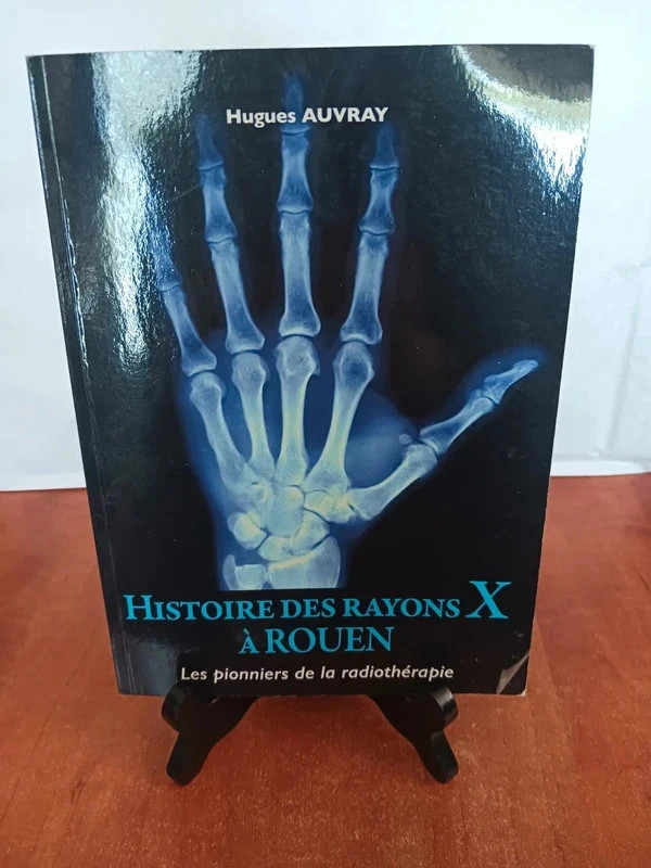 Histoire des rayons X à Rouen - Les pionniers de la radiothé