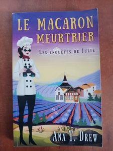 Le macaron meurtrier - Un polar cosy, excellent moment d’évasion Ana T. Drew