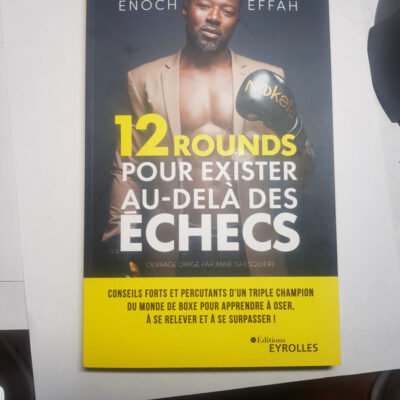 12 Rounds Pour Exister Au-Delà Des Échecs Par Enoch Effah