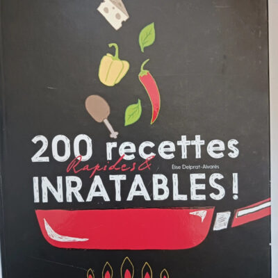 200 Recettes Rapides Et Inratables !