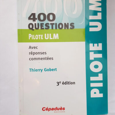 400 questions Pilote ULM - Avec réponses commentées - 3e édition (French Edition)