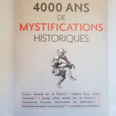 4000 ans de mystifications historiques (Histoire) (French Edition)