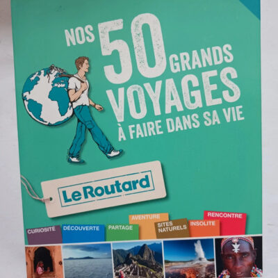 Guide Du Routard Les 50 Voyages à Faire Dans Sa Vie (le Routard) (french Edition)