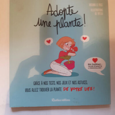 Adopte une plante !: Grâce à nos tests